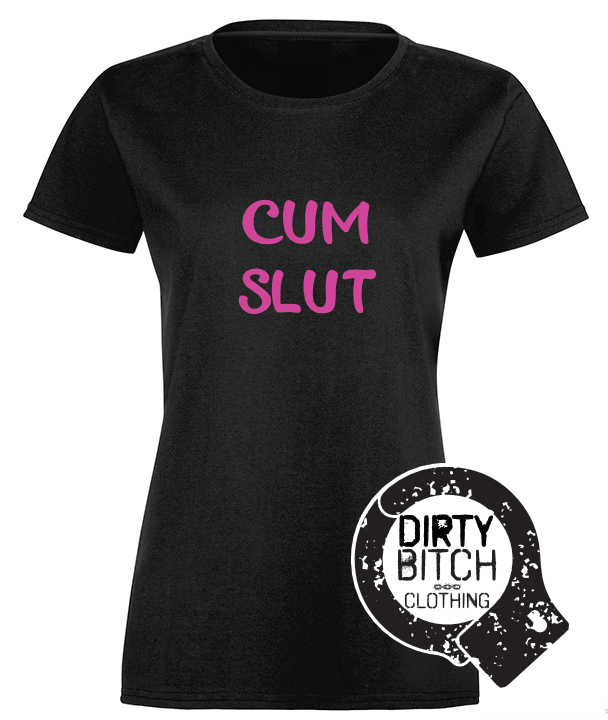 Cum Slut - Womens T-Shirt