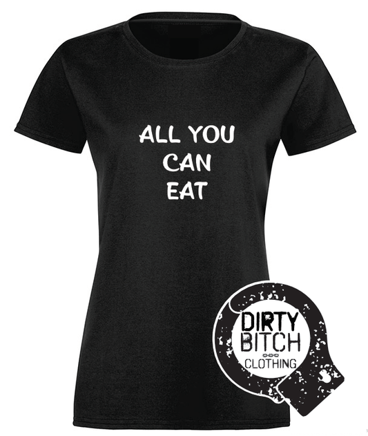 All You Can Eat - Womens T-Shirt