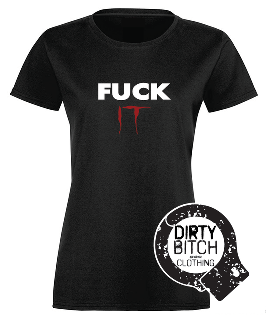 Fuck IT - Womens T-Shirt