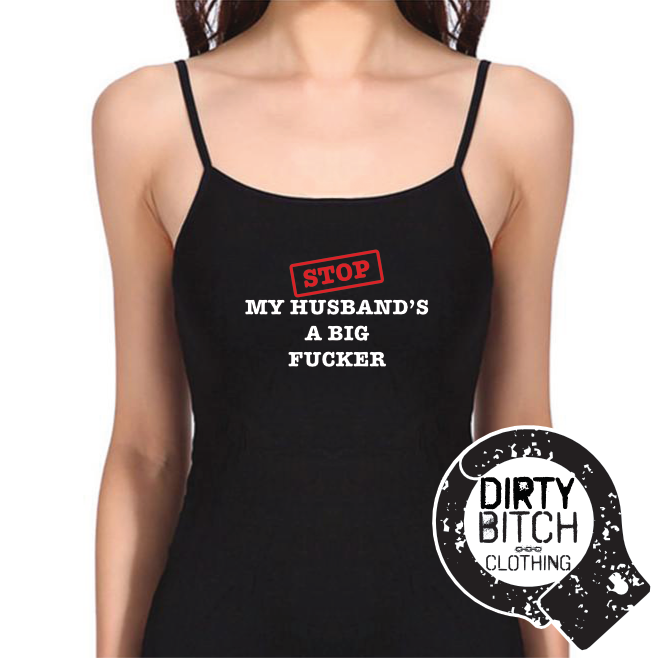 Stop My Husbands A Big Fucker Vest top