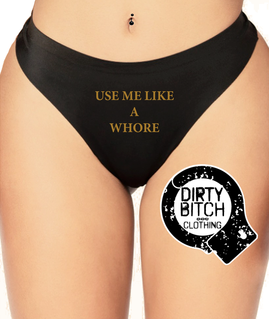 Use Me Like A Whore