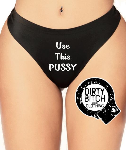 Use This Pussy
